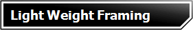 Light Weight Framing
